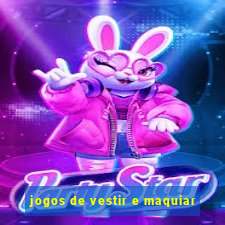 jogos de vestir e maquiar